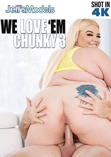 We Love 'Em Chunky 3
