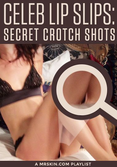 Celeb Lip Slips: Secret Crotch Shots