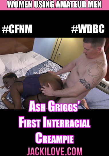 Ash Griggs' First Interracial Creampie