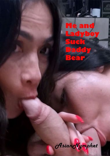 Me And Ladyboy Suck Daddy Bear
